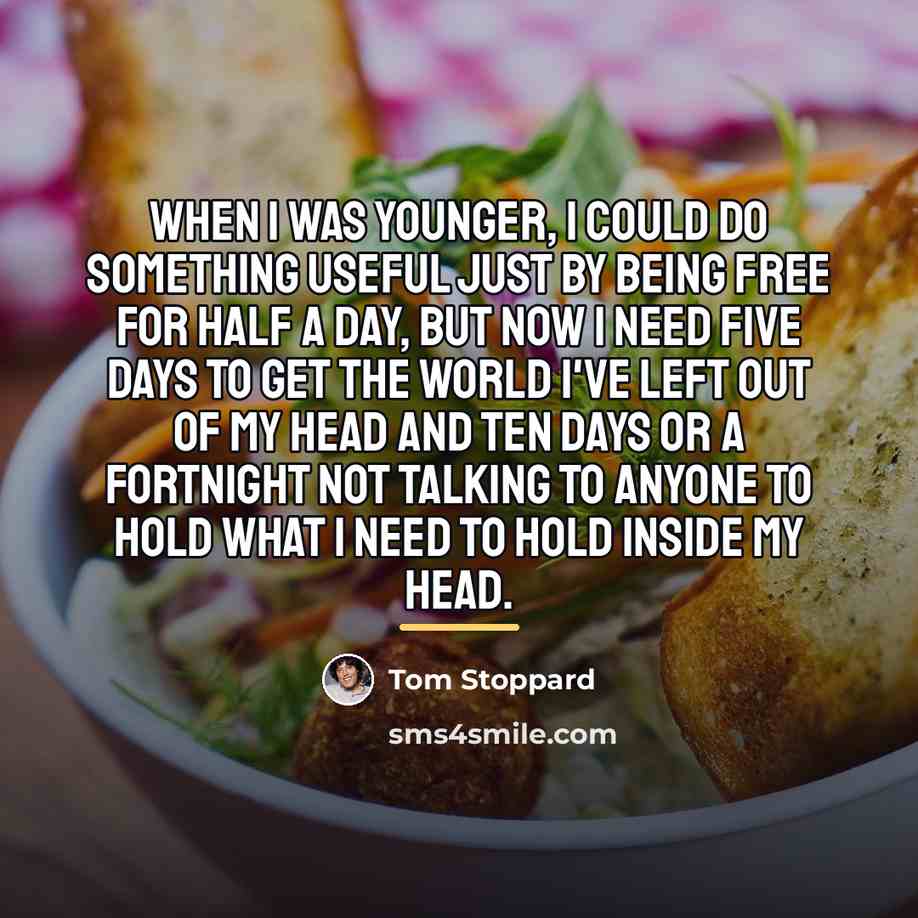 “When I was younger, I could do something useful just…” quote by Tom Stoppard