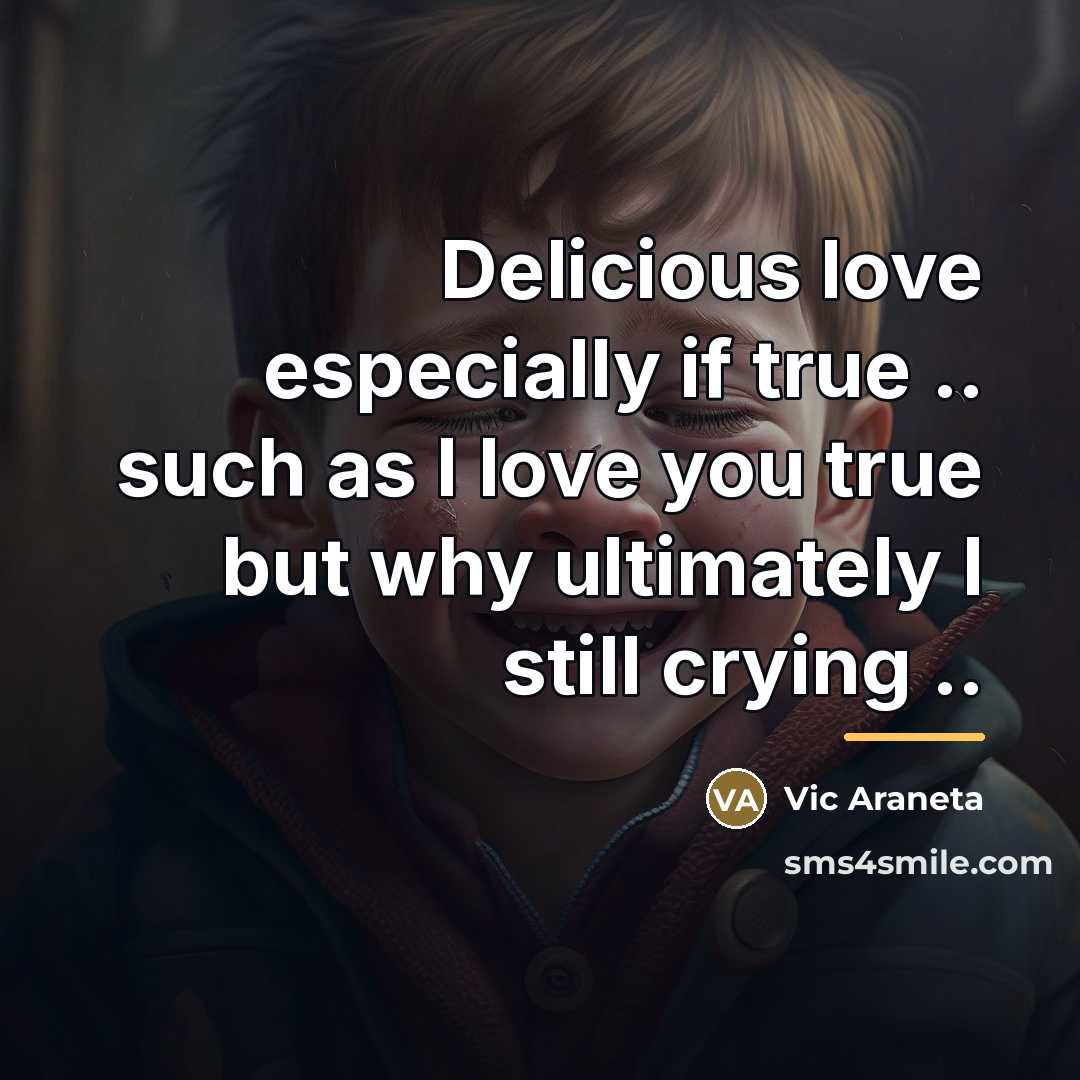 “Delicious love especially if true .. such as I love…” quote by Vic Araneta