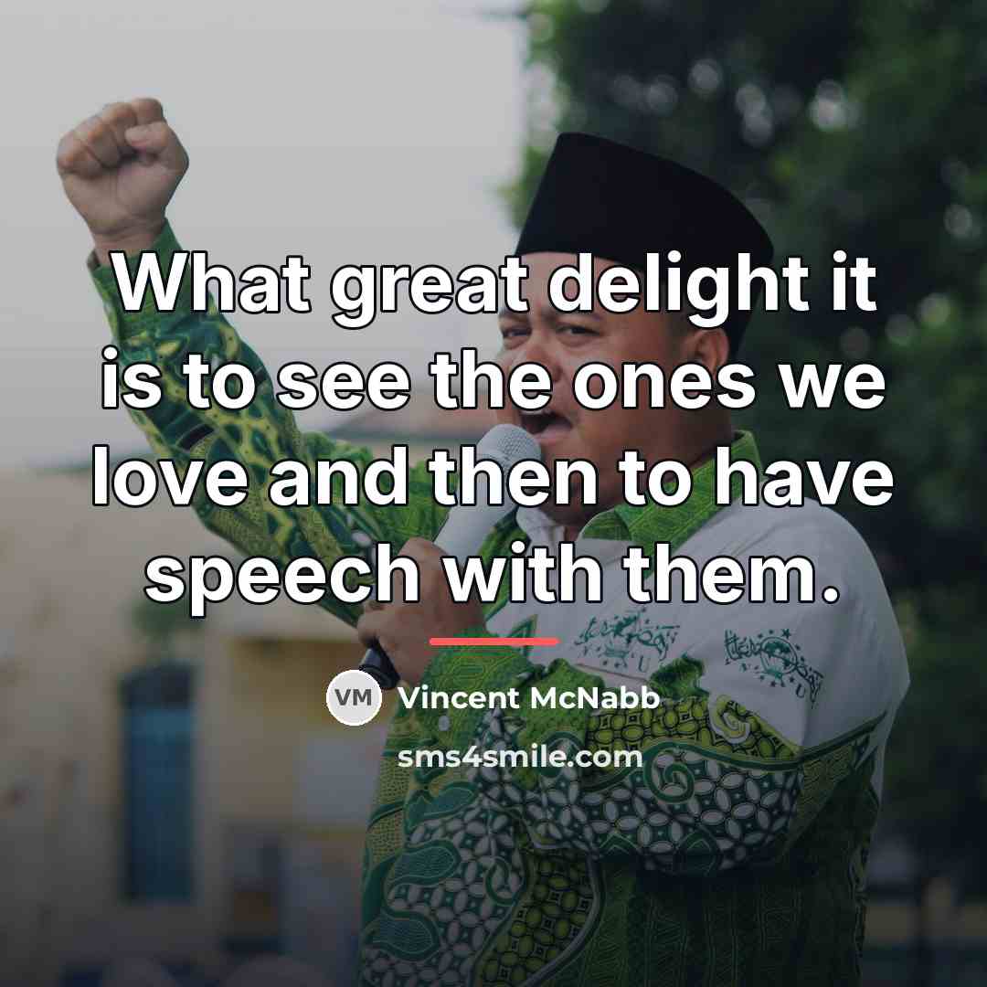 “What great delight it is to see the ones we…” quote by Vincent McNabb