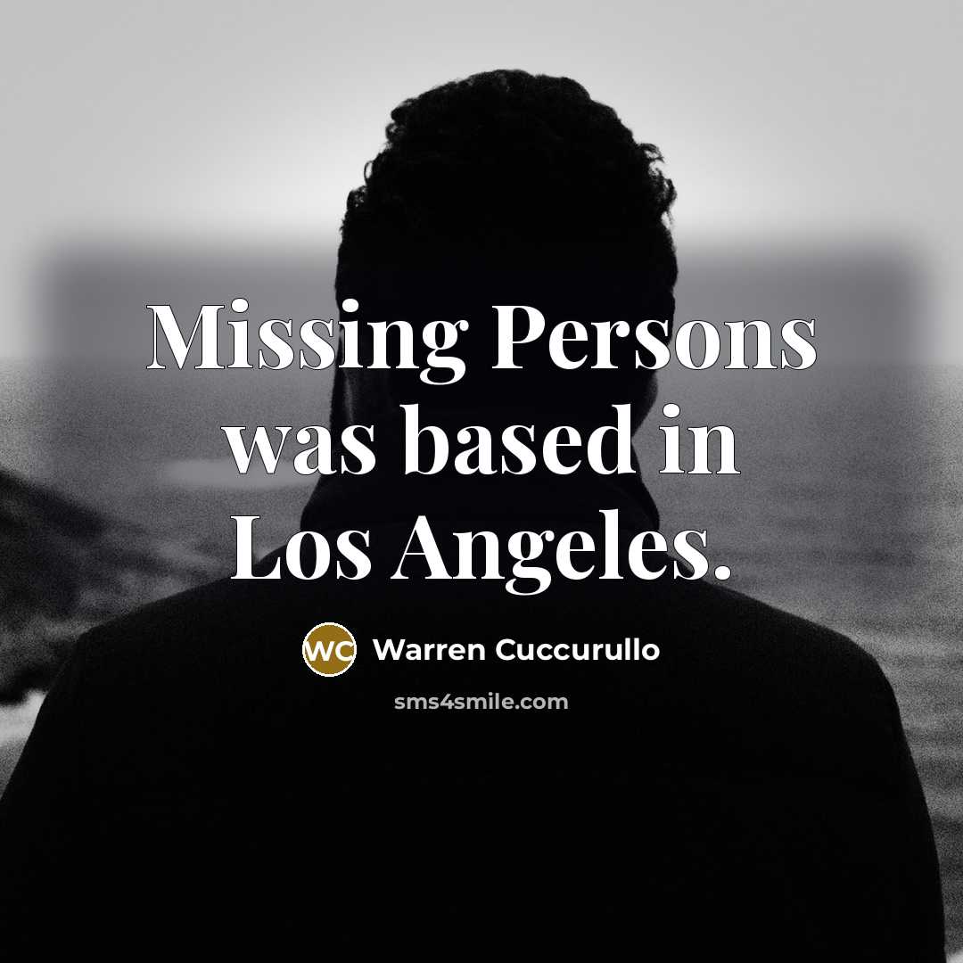 “Missing Persons was based in Los Angeles.…” quote by Warren Cuccurullo