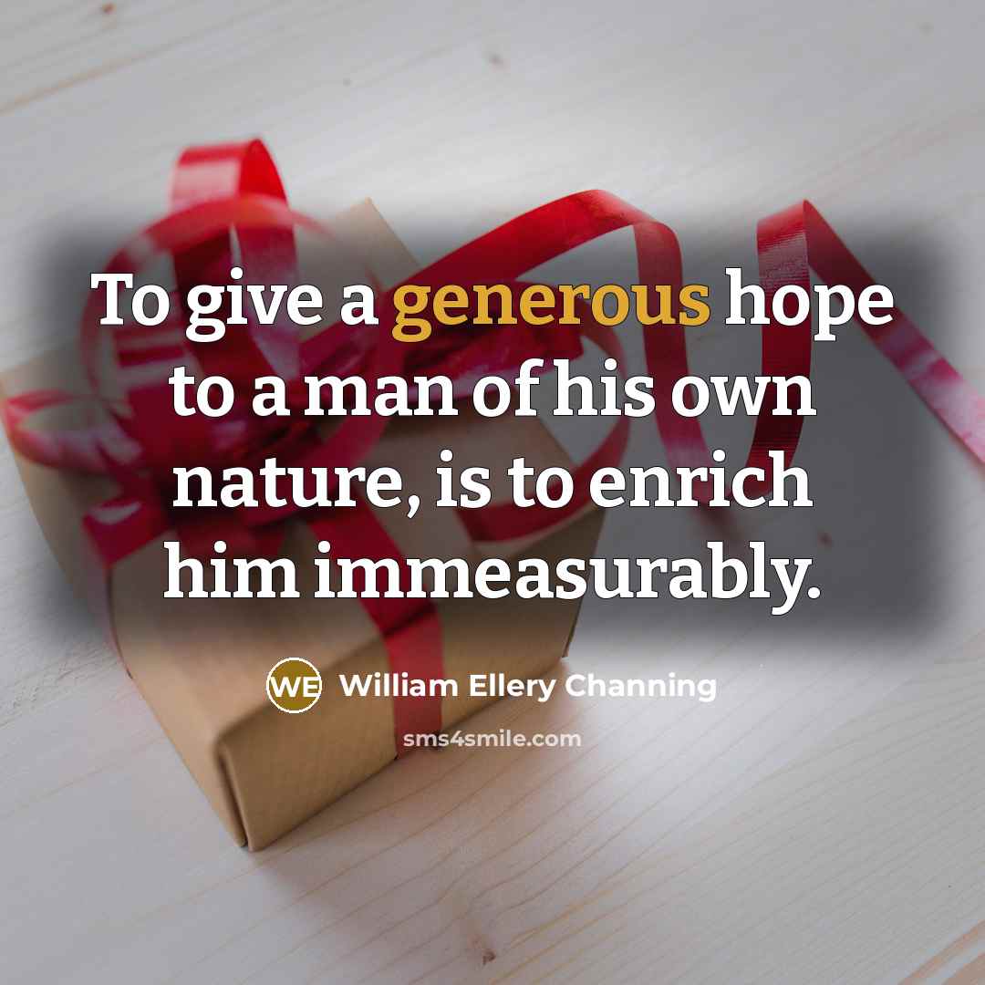 “To give a generous hope to a man of his…” quote by William Ellery Channing