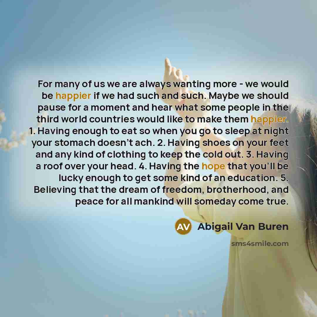 “For many of us we are always wanting more -…” quote by Abigail Van Buren