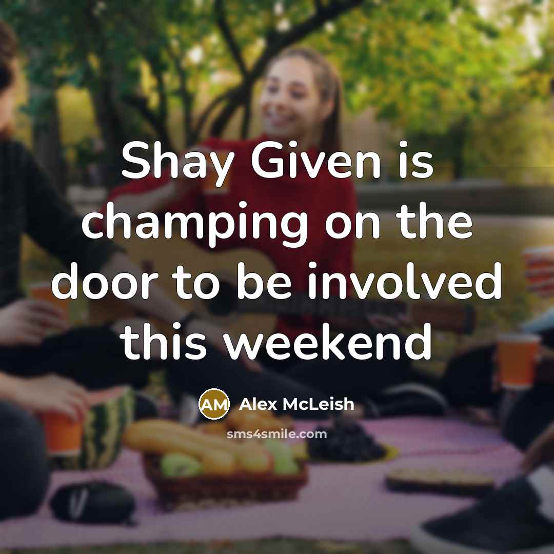 “Shay Given is champing on the door to be involved…” quote by Alex McLeish