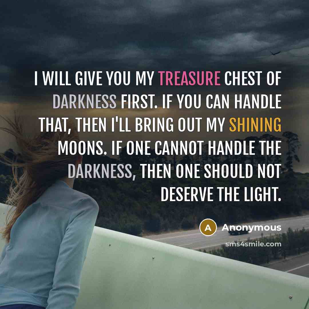 “I will give you my treasure chest of darkness first.…” quote by Anonymous