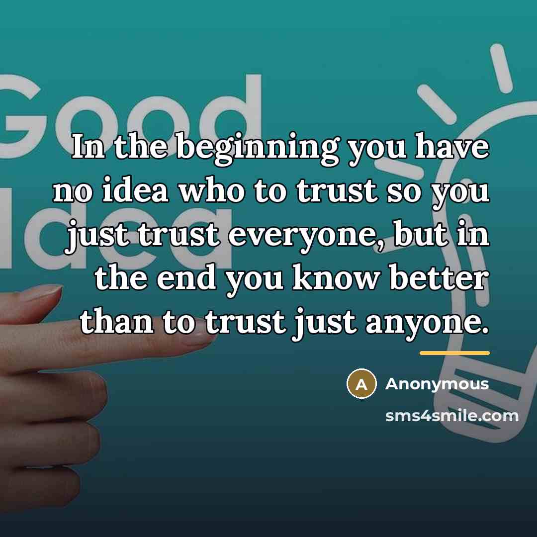 “In the beginning you have no idea who to trust…” quote by Anonymous