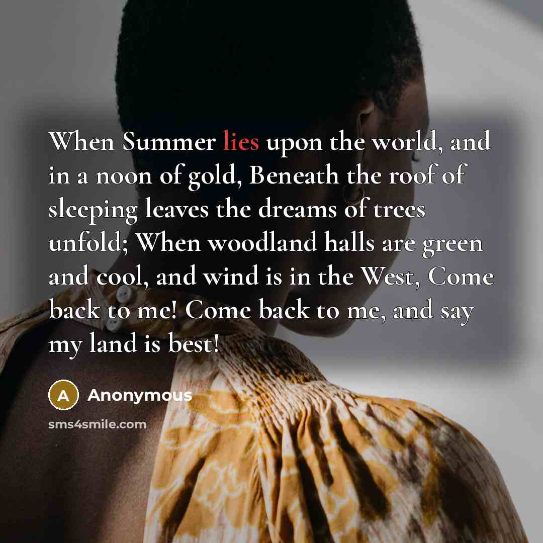 “When Summer lies upon the world, and in a noon…” quote by Anonymous