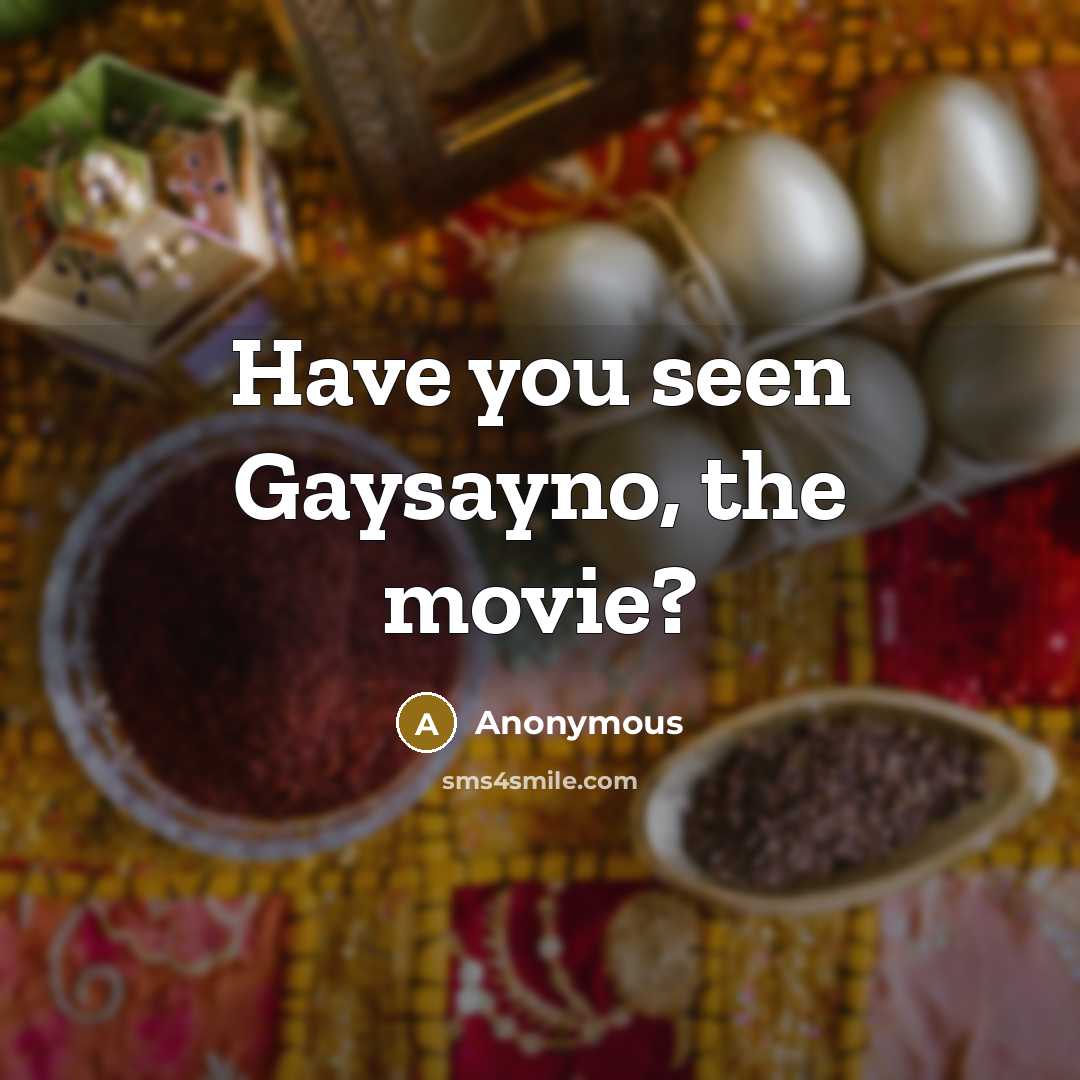 “Have you seen Gaysayno, the movie?…” quote by Anonymous