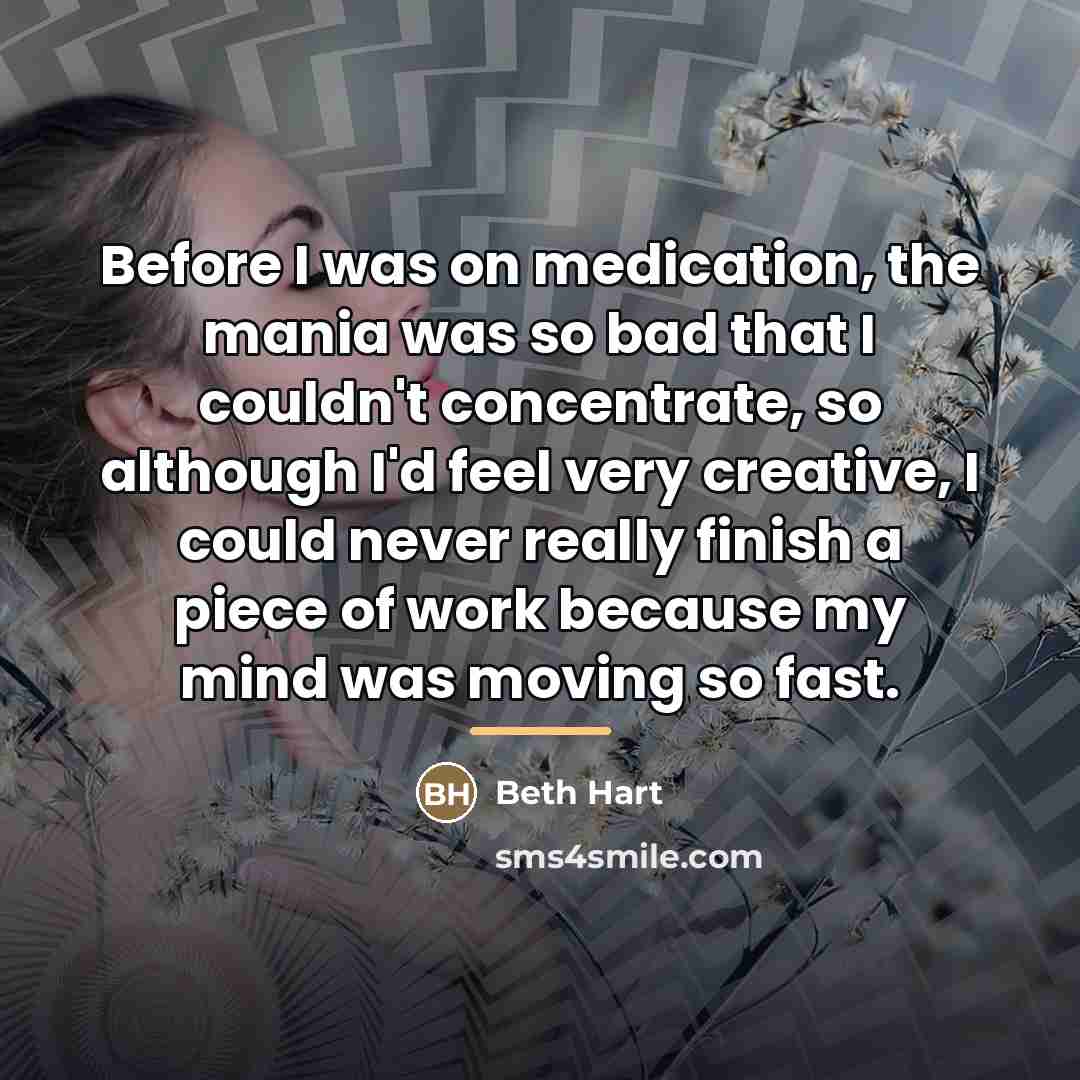 “Before I was on medication, the mania was so bad…” quote by Beth Hart