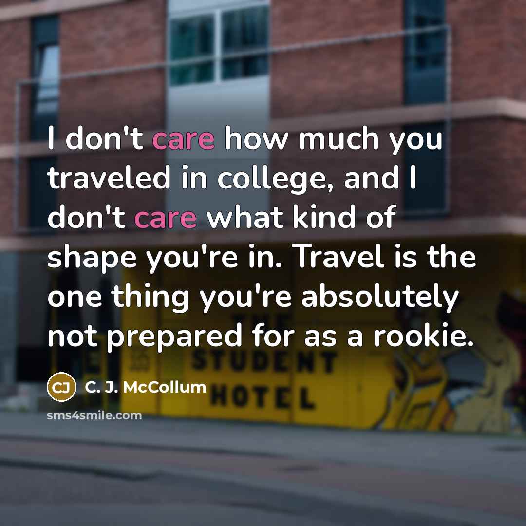 “I don't care how much you traveled in college, and…” quote by C. J. McCollum