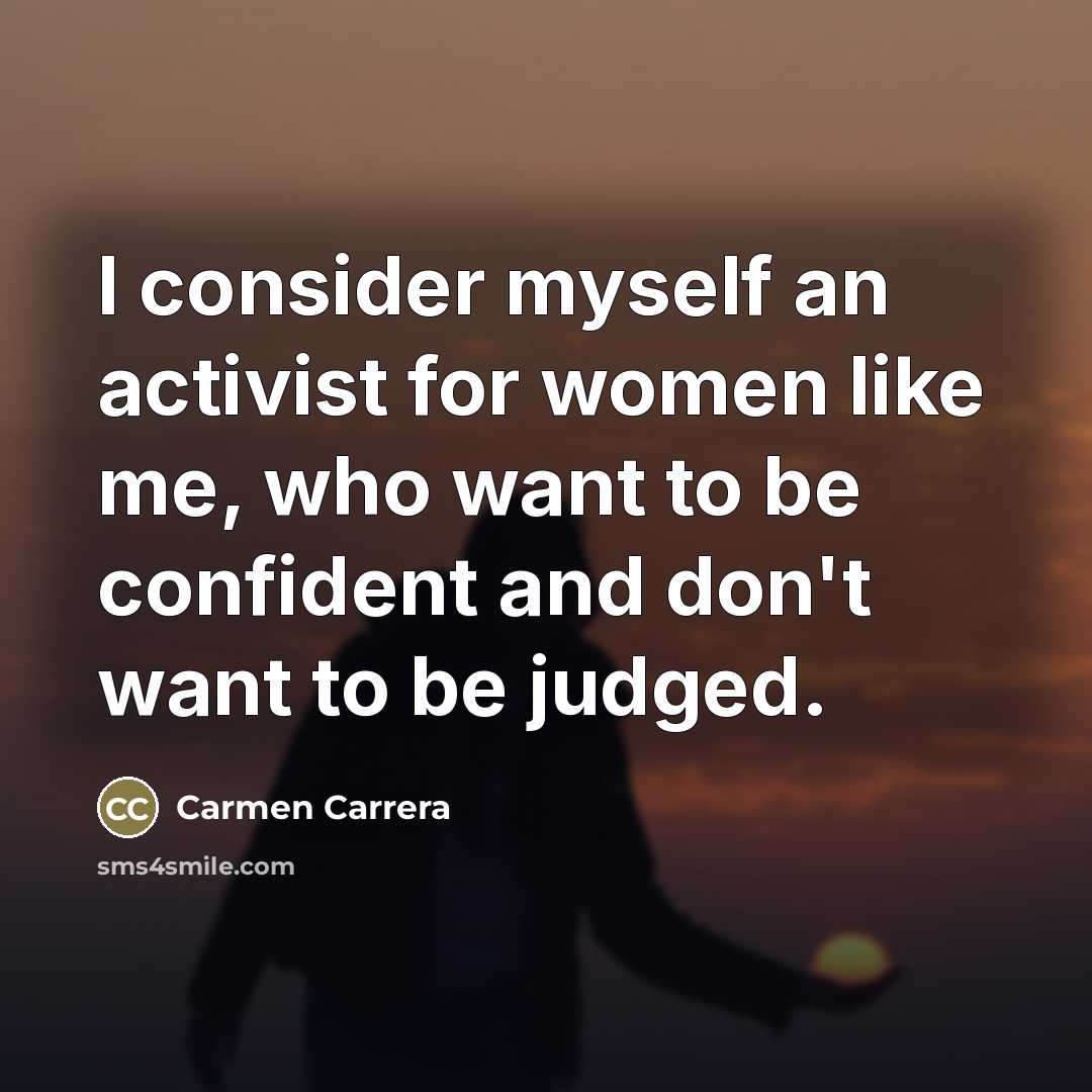 “I consider myself an activist for women like me, who…” quote by Carmen Carrera