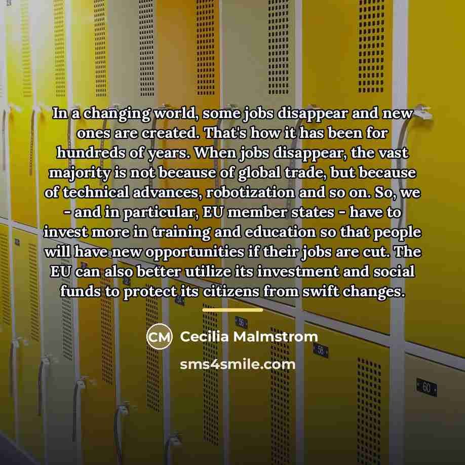 “In a changing world, some jobs disappear and new ones…” quote by Cecilia Malmstrom