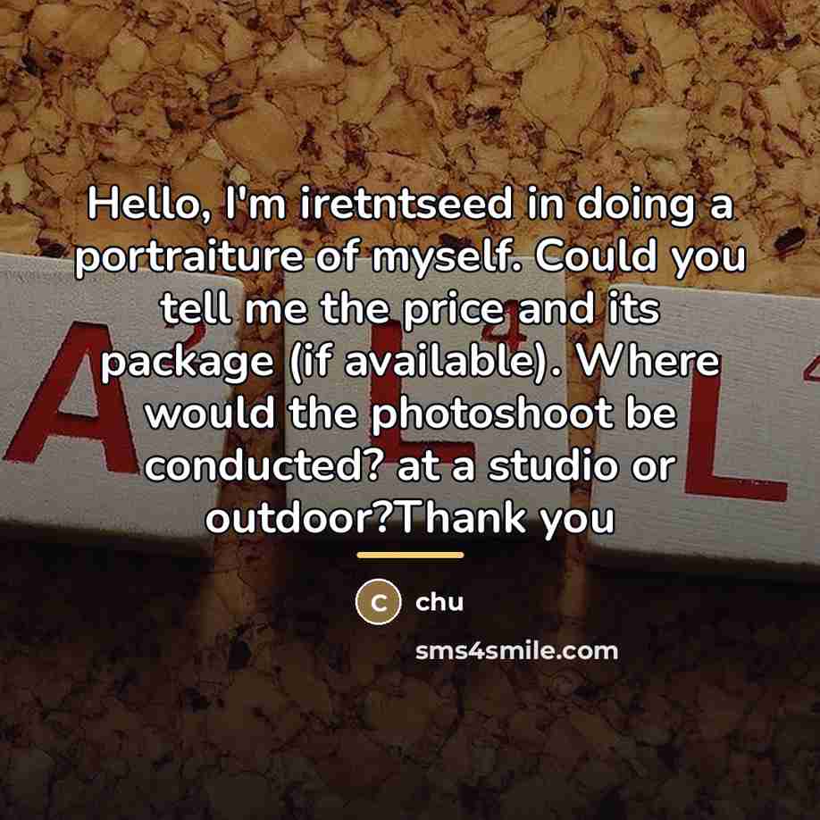 “Hello, I'm iretntseed in doing a portraiture of myself. Could…” quote by Chu