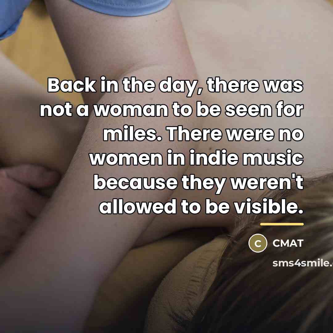 “Back in the day, there was not a woman to…” quote by CMAT