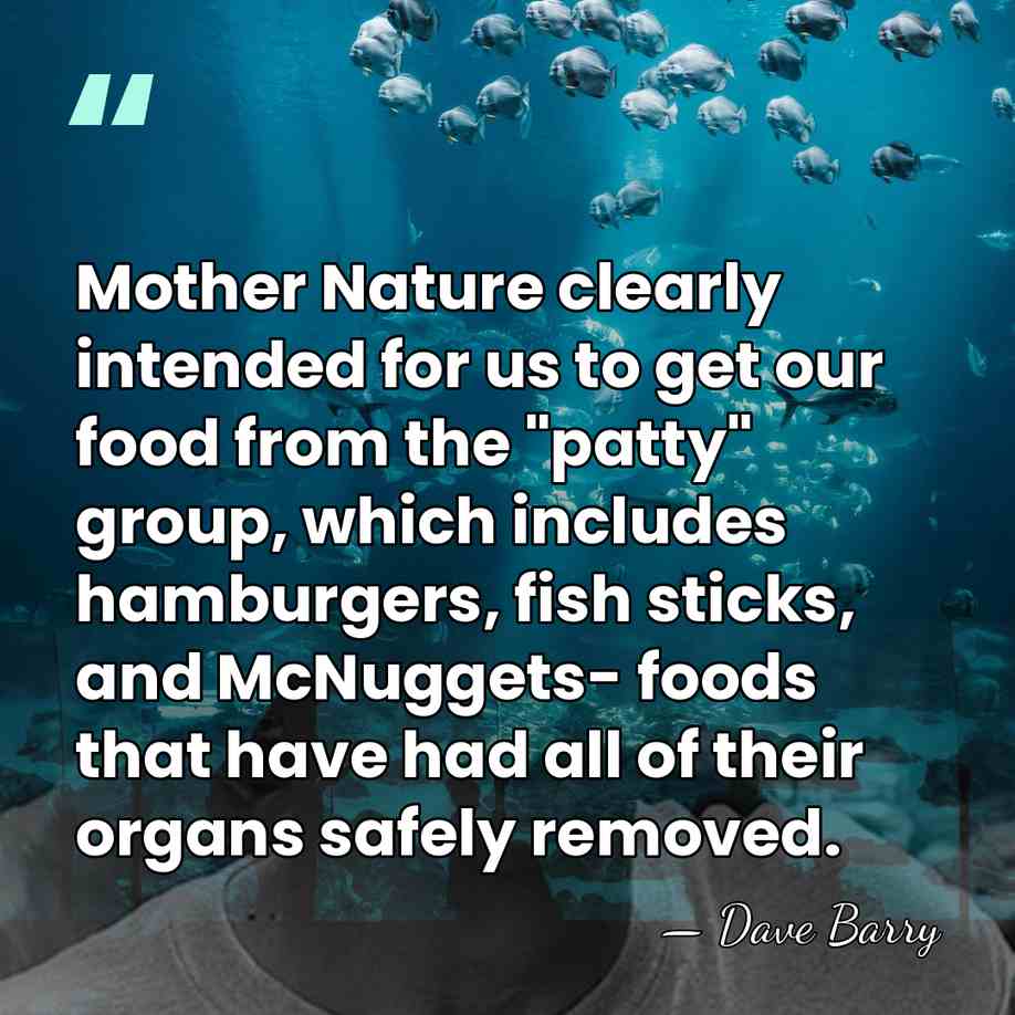 Mother Nature clearly intended for us to get our food from the&hellip; - Dave Barry
