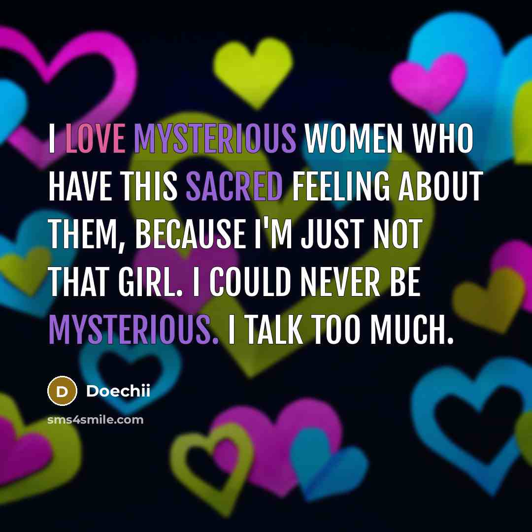 “I love mysterious women who have this sacred feeling about…” quote by Doechii