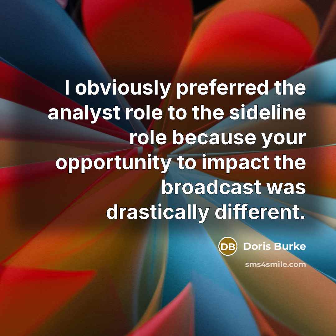 “I obviously preferred the analyst role to the sideline role…” quote by Doris Burke