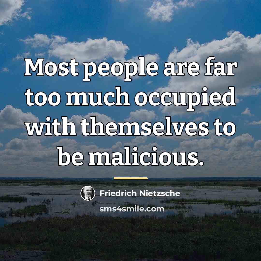 “Most people are far too much occupied with themselves to…” quote by Friedrich Nietzsche