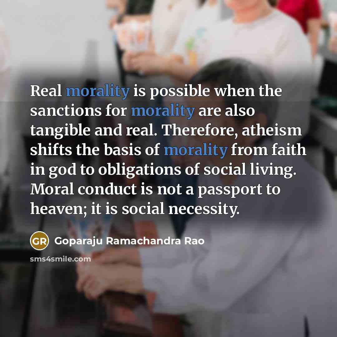 “Real morality is possible when the sanctions for morality are…” quote by Goparaju Ramachandra Rao