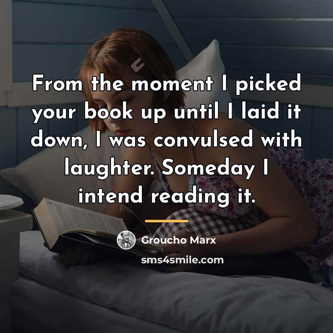 “From the moment I picked your book up until I…” quote by Groucho Marx