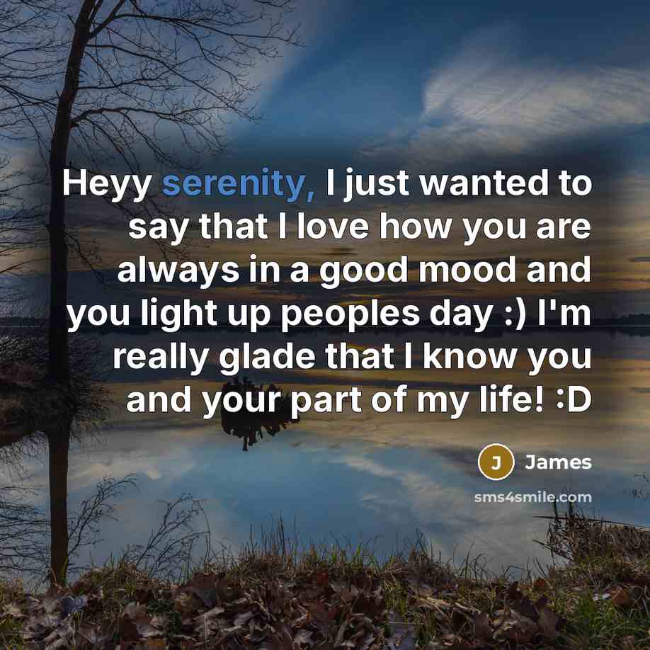 “Heyy serenity, I just wanted to say that I love…” quote by James