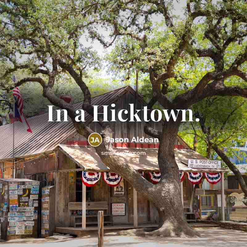 “In a Hicktown.” quote by Jason Aldean