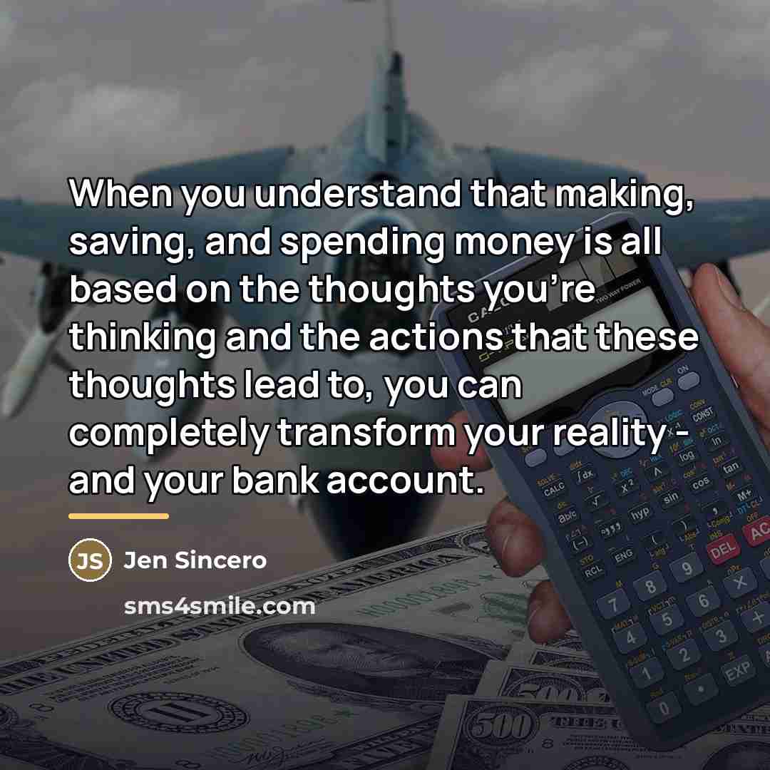 “When you understand that making, saving, and spending money is…” quote by Jen Sincero