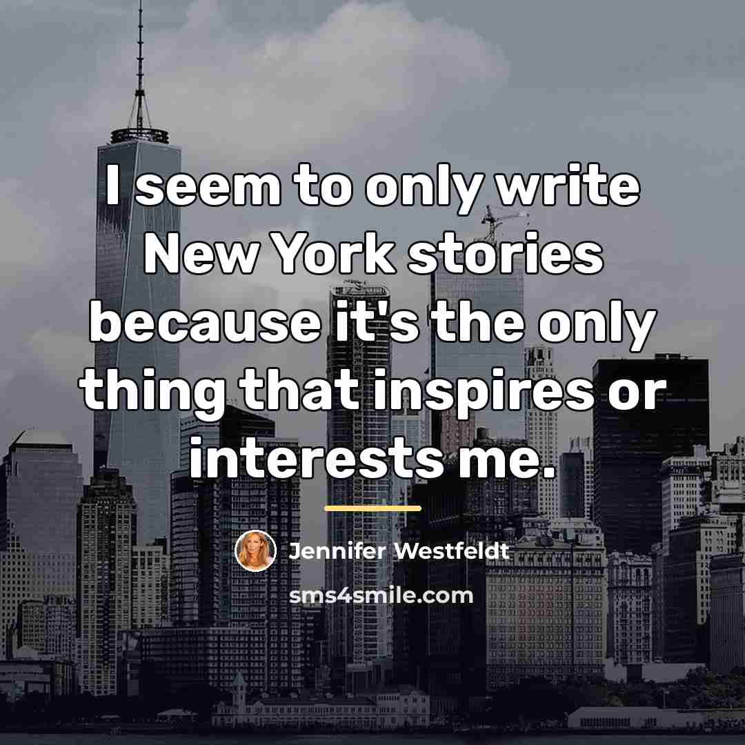 “I seem to only write New York stories because it's…” quote by Jennifer Westfeldt