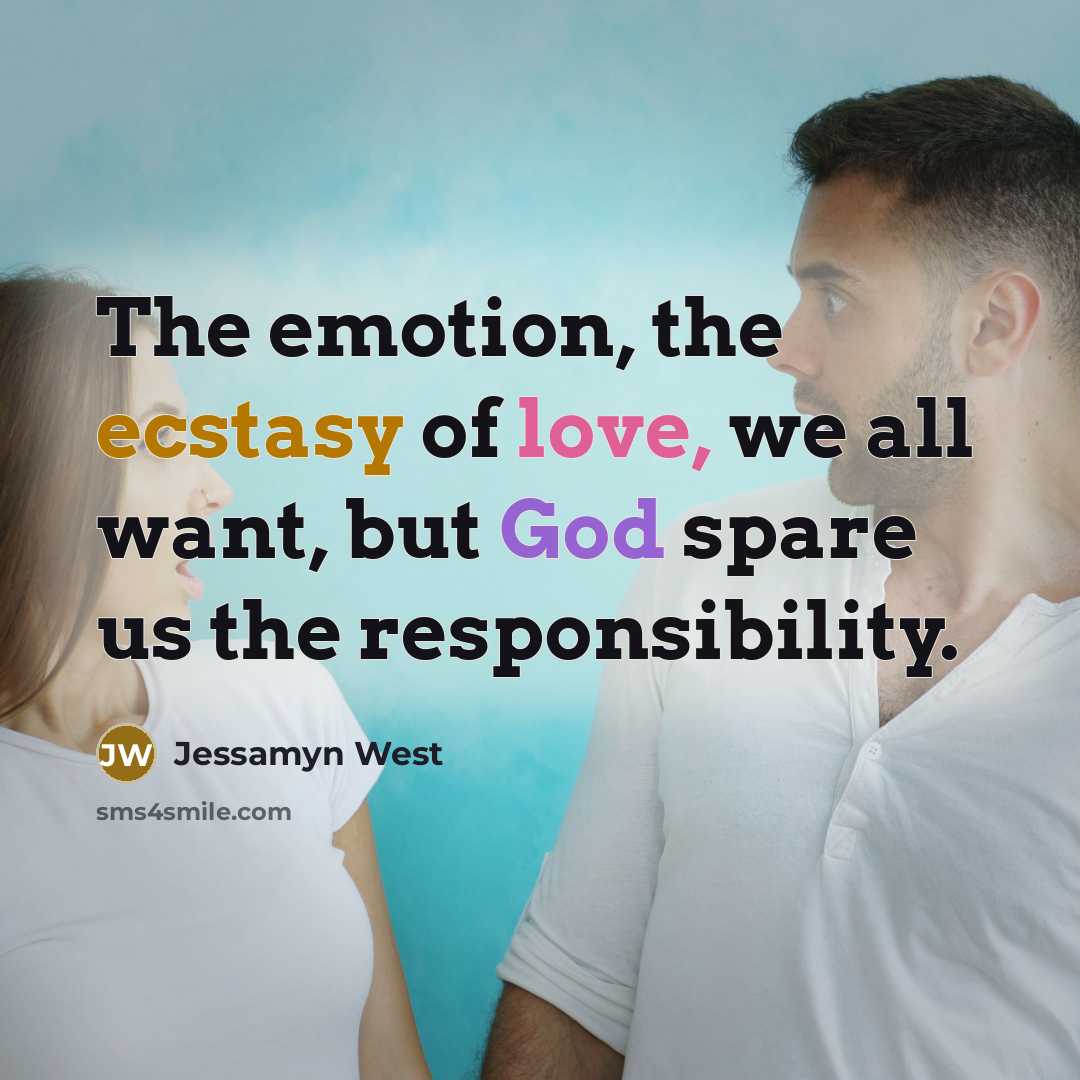 “The emotion, the ecstasy of love, we all want, but…” quote by Jessamyn West