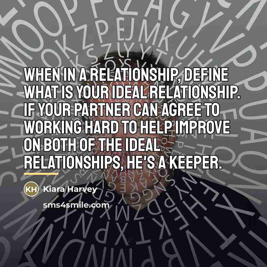 “When in a relationship, define what is your ideal relationship.…” quote by Kiara Harvey