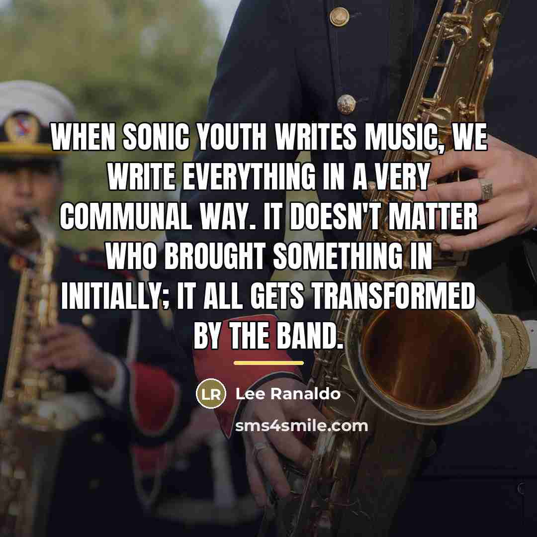 “When Sonic Youth writes music, we write everything in a…” quote by Lee Ranaldo