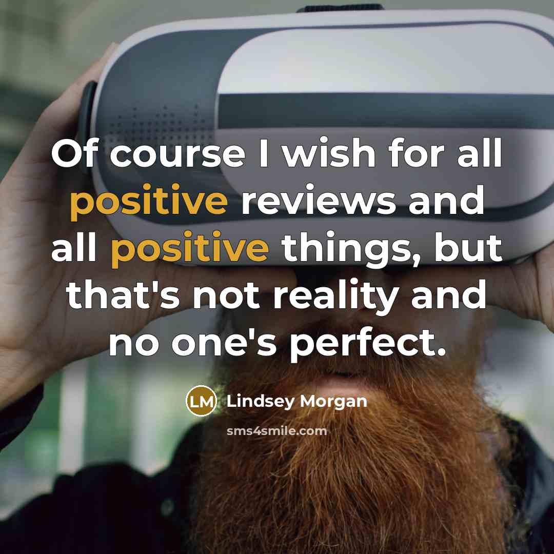 “Of course I wish for all positive reviews and all…” quote by Lindsey Morgan