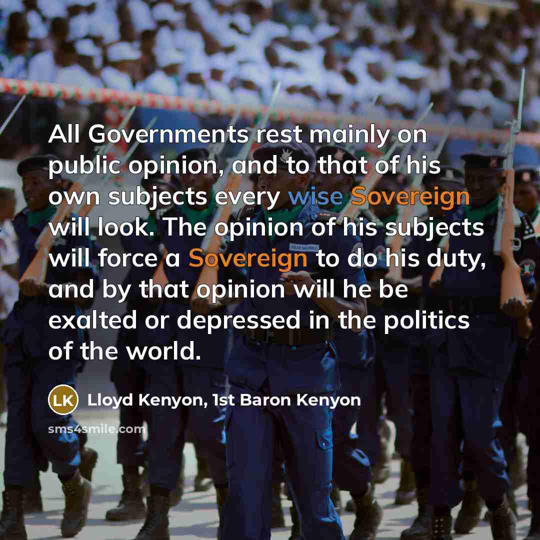 “All Governments rest mainly on public opinion, and to that…” quote by Lloyd Kenyon, 1st Baron Kenyon