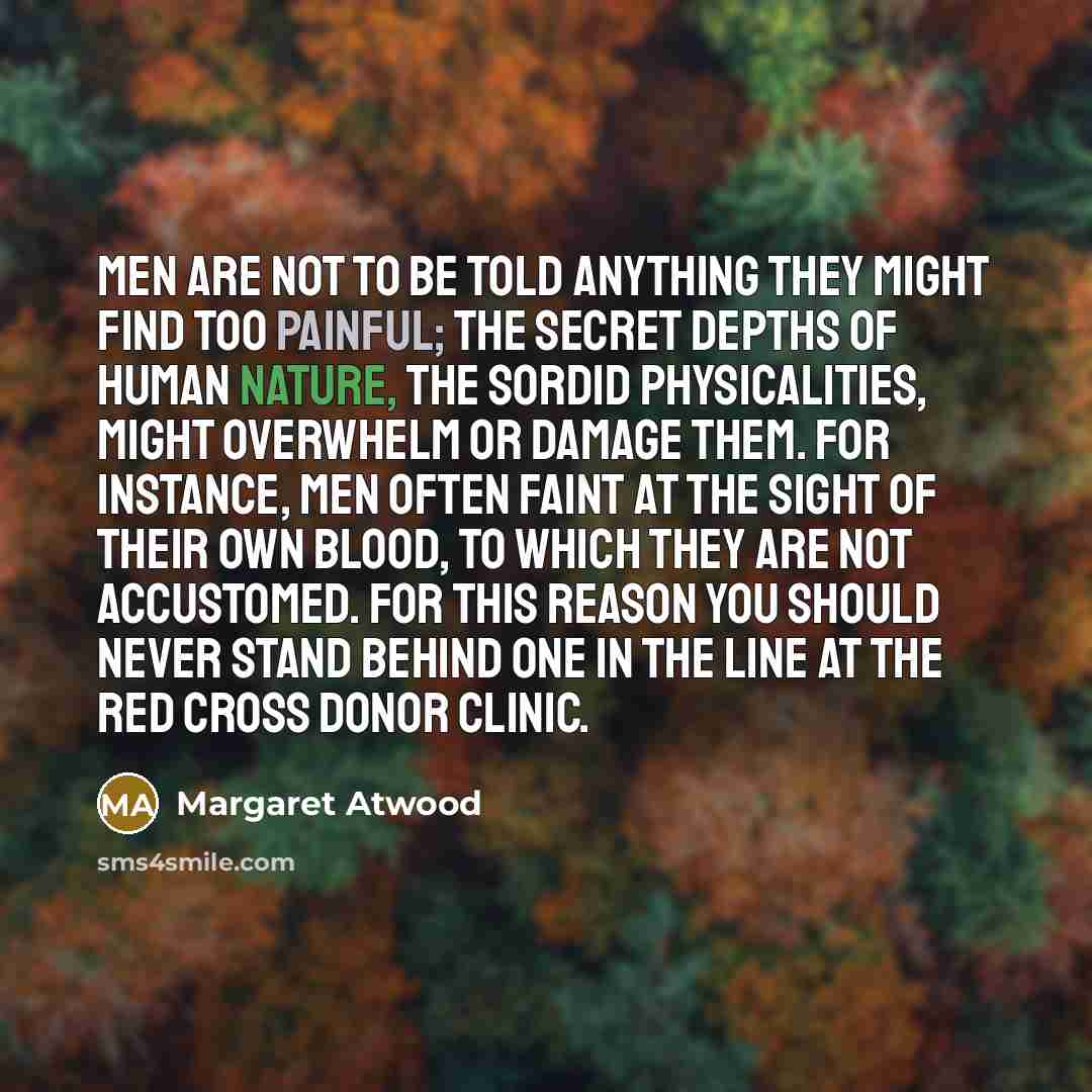“Men are not to be told anything they might find…” quote by Margaret Atwood