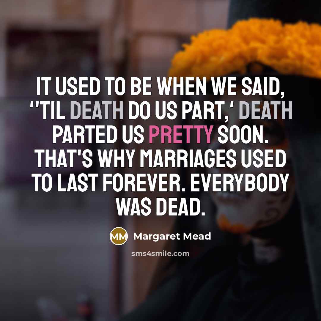 “It used to be when we said, ''til death do…” quote by Margaret Mead