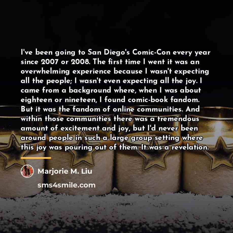 “I've been going to San Diego's Comic-Con every year since…” quote by Marjorie M. Liu