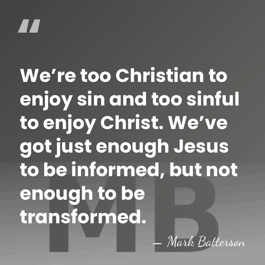 We’re too Christian to enjoy sin and too sinful to enjoy Christ.&hellip; - Mark Batterson