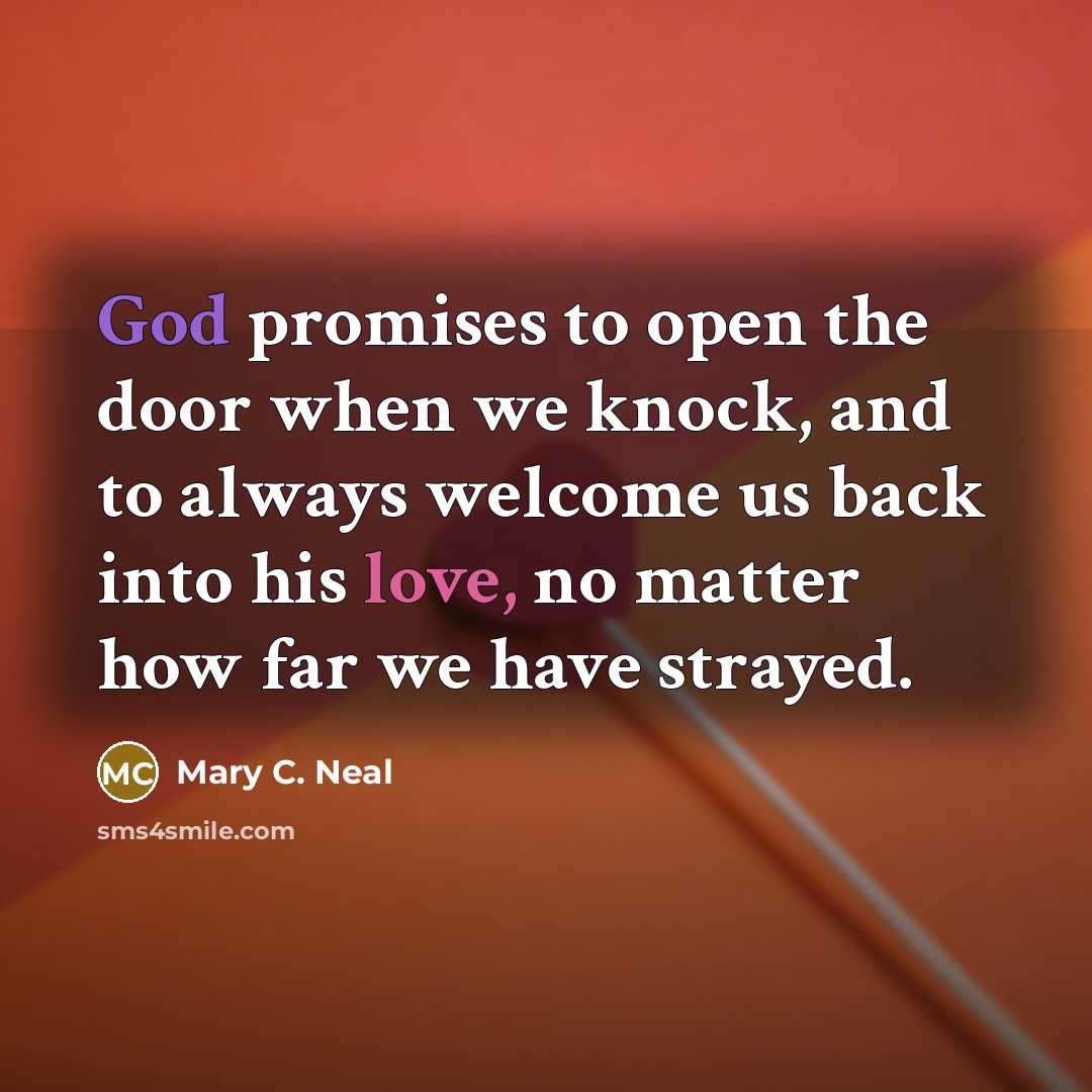 “God promises to open the door when we knock, and…” quote by Mary C. Neal