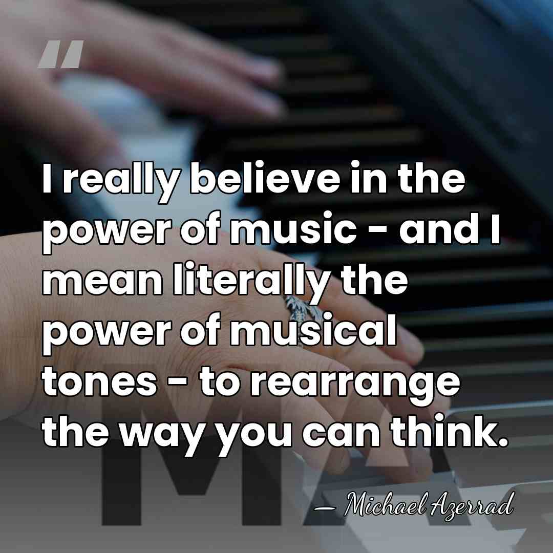 I really believe in the power of music - and I mean&hellip; - Michael Azerrad