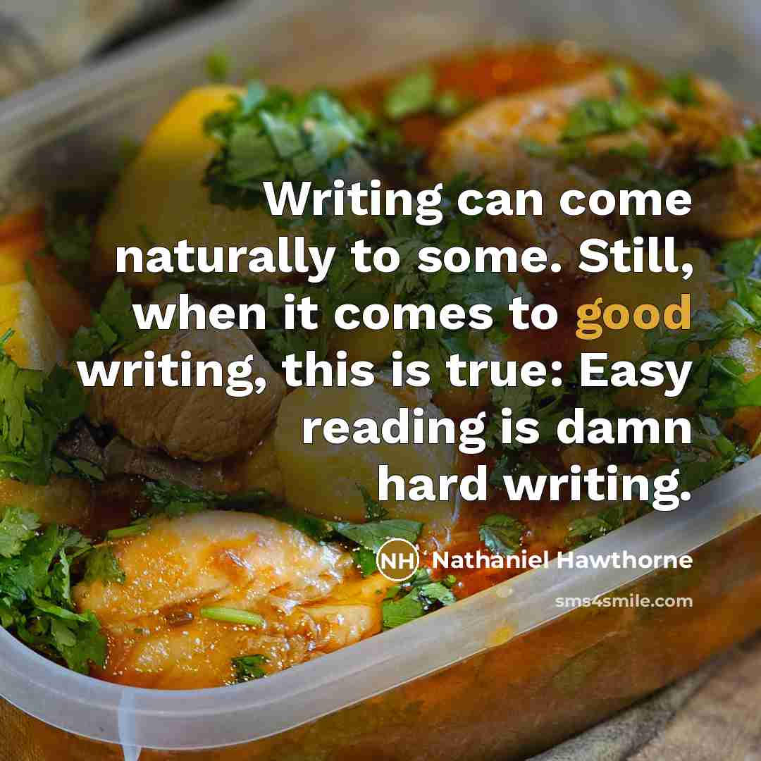 “Writing can come naturally to some. Still, when it comes…” quote by Nathaniel Hawthorne