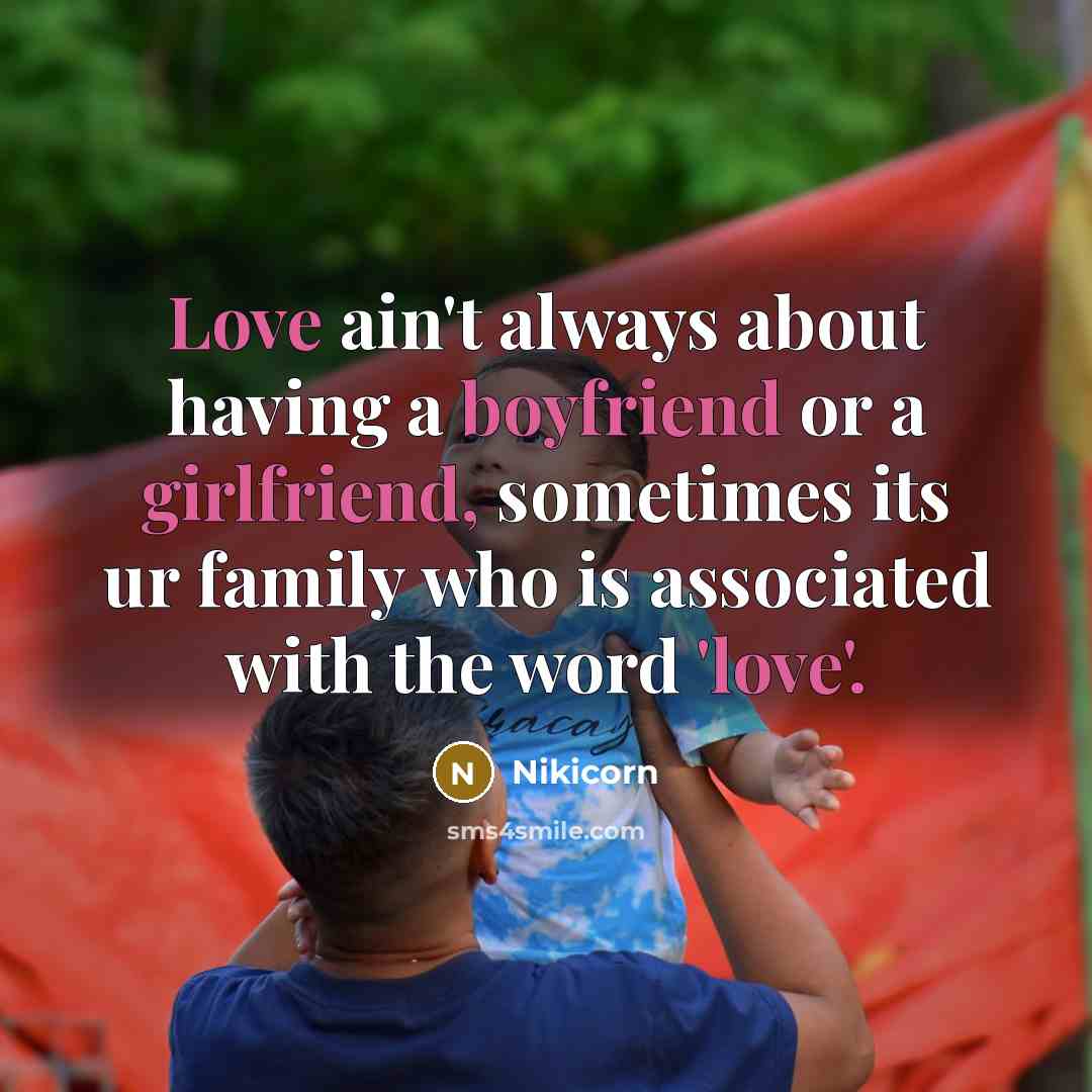 “Love ain't always about having a boyfriend or a girlfriend,…” quote by Nikicorn