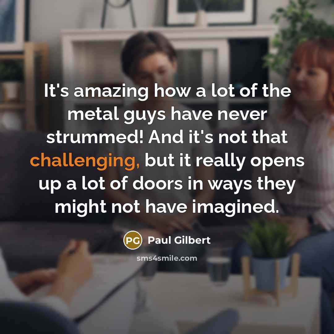 “It's amazing how a lot of the metal guys have…” quote by Paul Gilbert