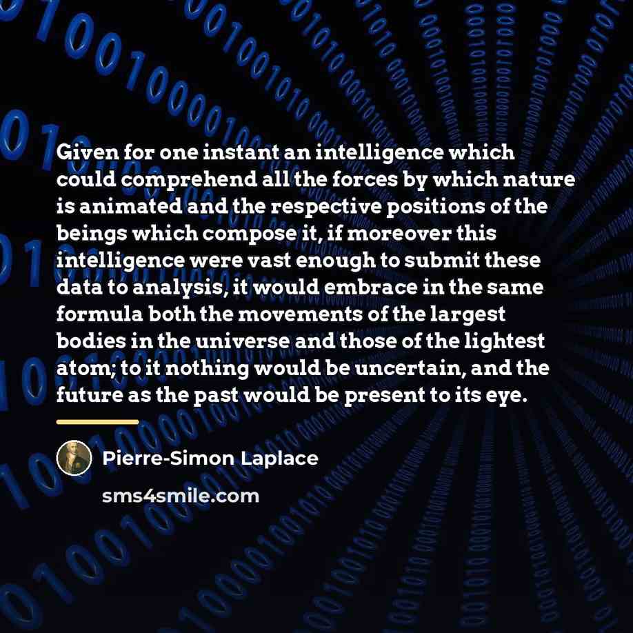 “Given for one instant an intelligence which could comprehend all…” quote by Pierre-Simon Laplace