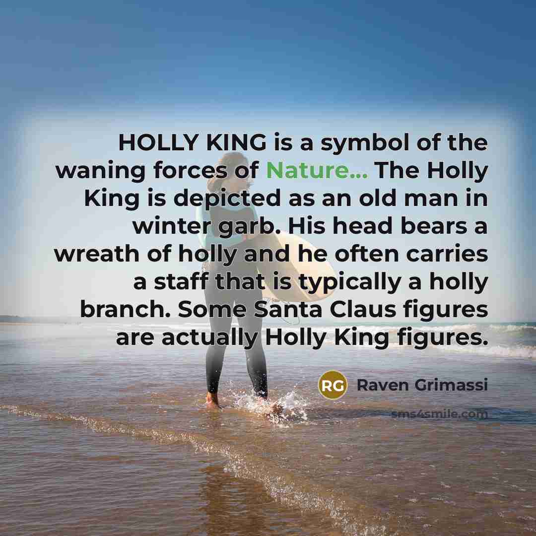 “HOLLY KING is a symbol of the waning forces of…” quote by Raven Grimassi