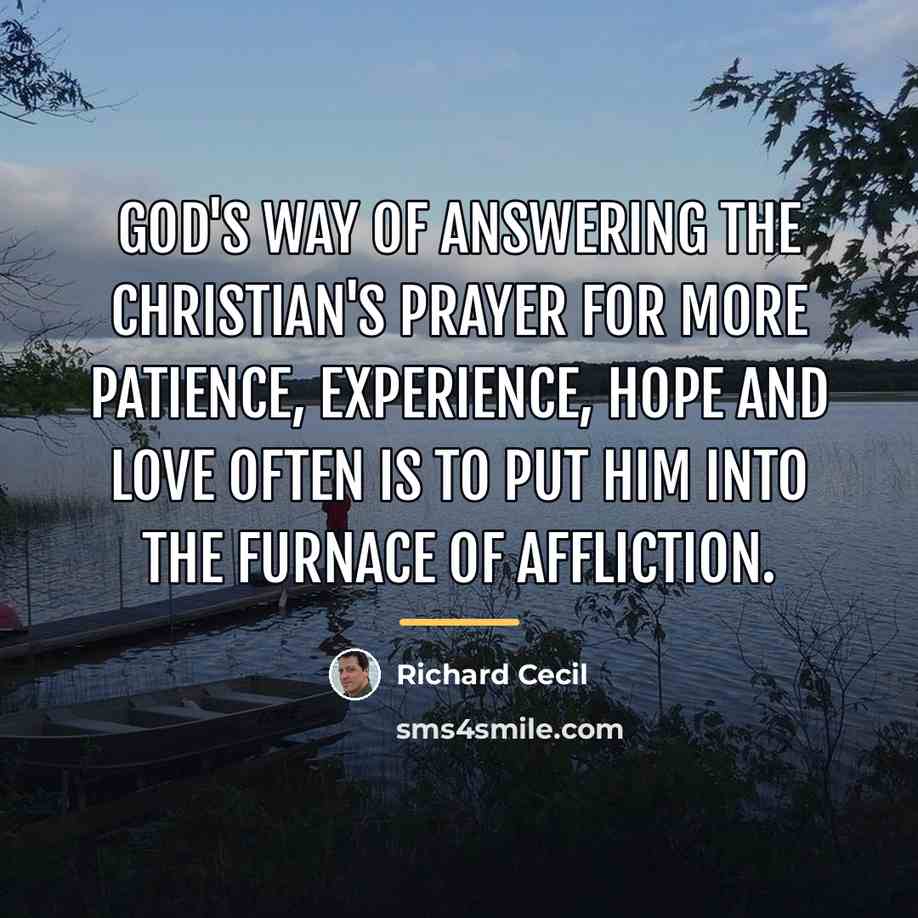 “God's way of answering the Christian's prayer for more patience,…” quote by Richard Cecil