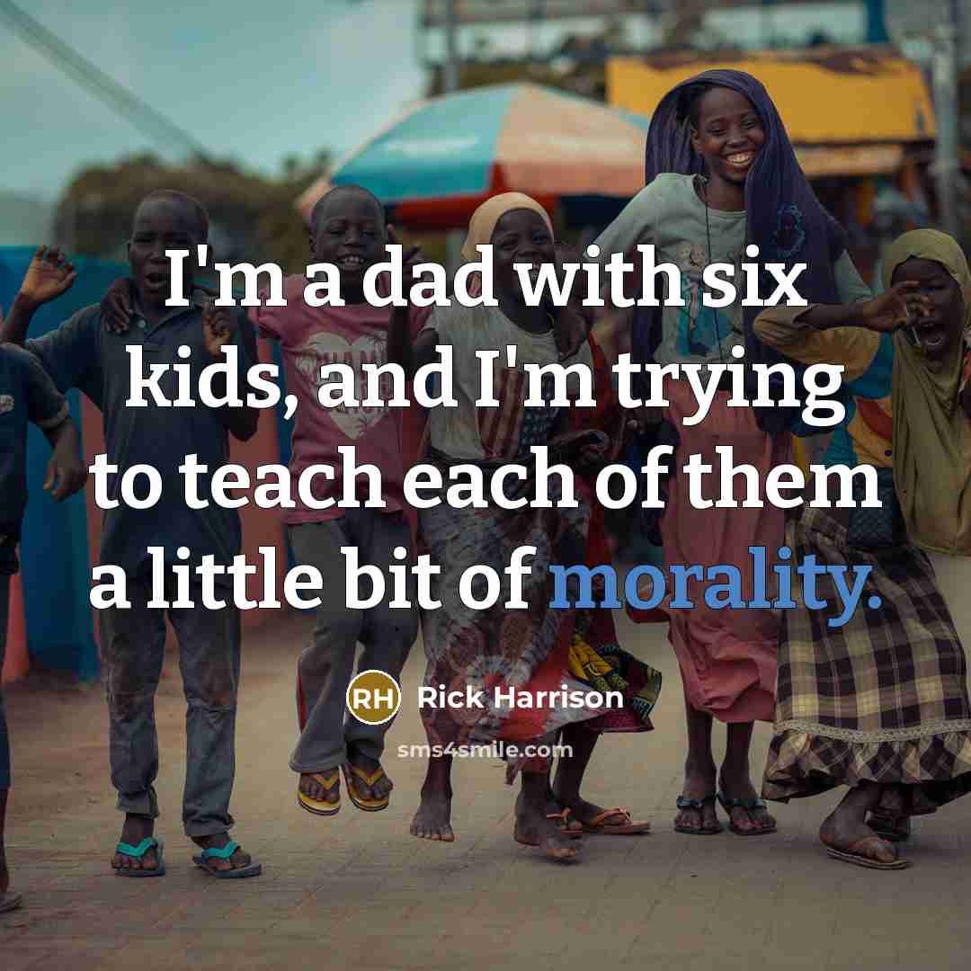 “I'm a dad with six kids, and I'm trying to…” quote by Rick Harrison