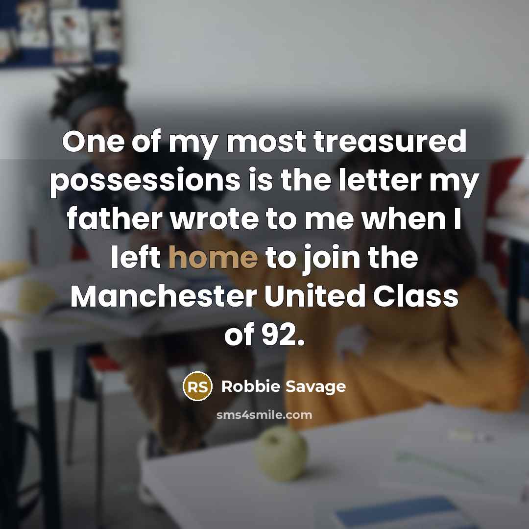 “One of my most treasured possessions is the letter my…” quote by Robbie Savage