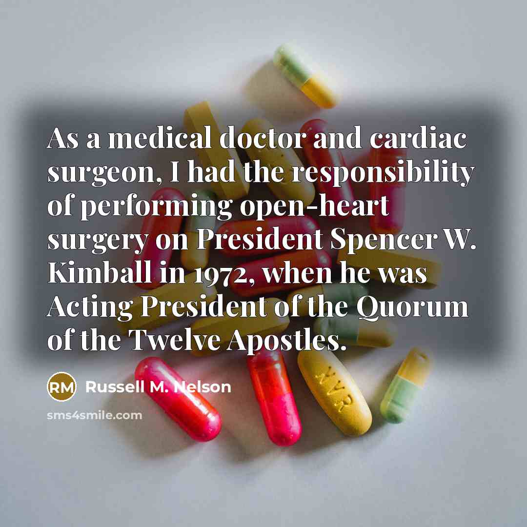 “As a medical doctor and cardiac surgeon, I had the…” quote by Russell M. Nelson