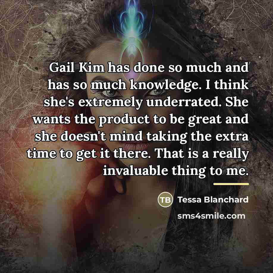 “Gail Kim has done so much and has so much…” quote by Tessa Blanchard