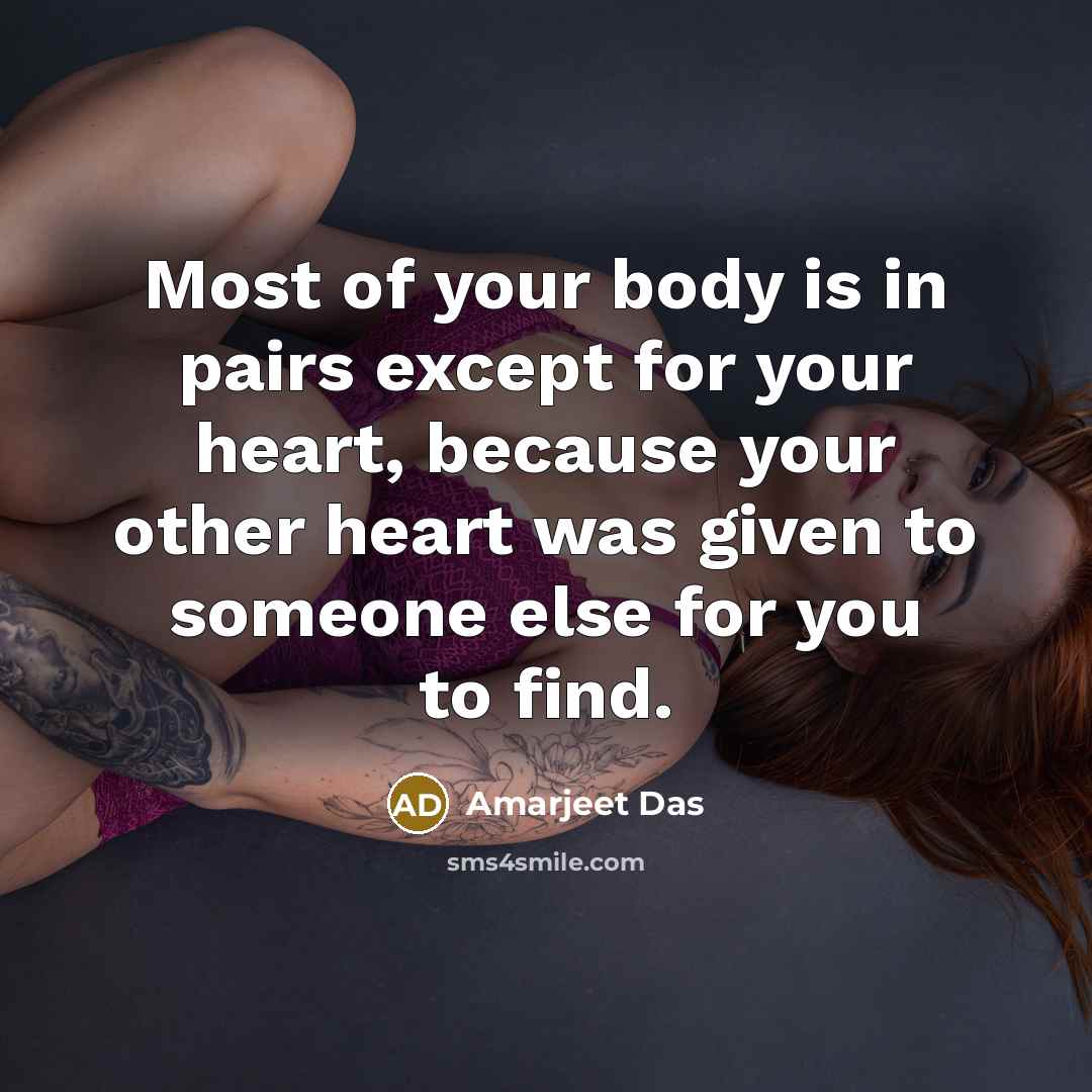“Most of your body is in pairs except for your…” quote by Amarjeet Das