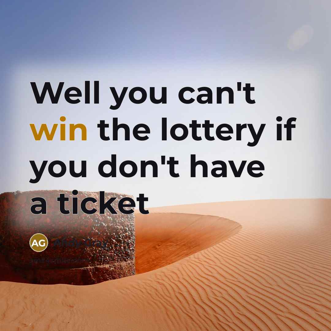 “Well you can't win the lottery if you don't have…” quote by Andy Gray